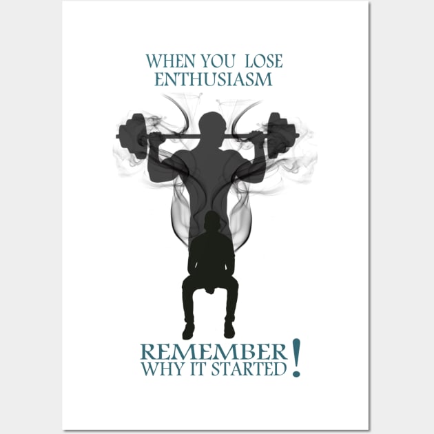 t-shirt gym : When you  lose enthusiasm Remember why it started Wall Art by yamiston